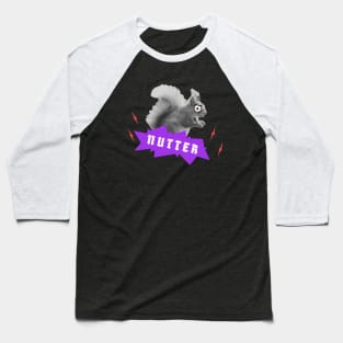 The Squirrel's a nutter Baseball T-Shirt